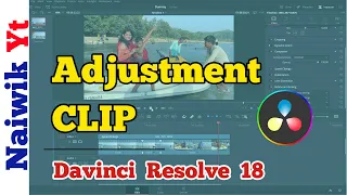 #30 How  to use Adjustment Clip in Davinci Resolve 18