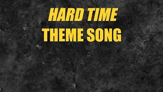 MDickie's Hard Time Theme Song