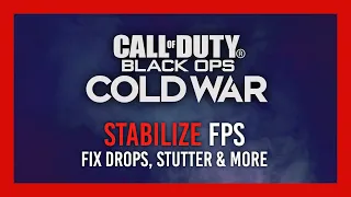 Fix Stutter, Drops & Stabilize FPS  | Black Ops: Cold War