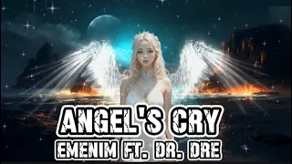 Eminem Ft. Dr. Dre - Angel's Cry (Lyrics)