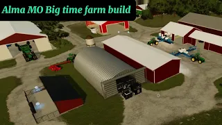 BIG TIME ALMA MO FARM BUILD- Fs22