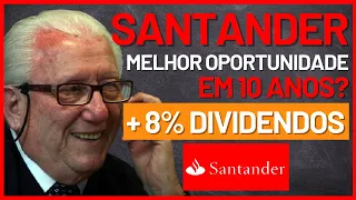 SANTANDER SANB3 SANB4 | MAIS DE 8% DIVIDENDOS!! MELHOR OPORTUNIDADE EM 10 ANOS!! (preço teto, PL)