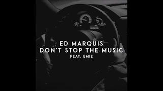 Ed Marquis - Don't Stop The Music Feat. Emie [Radio Edit]