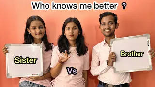 Who knows me better challenge | Sister vs Brother