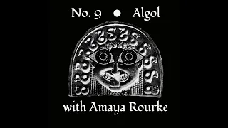 Algol / with Amaya Rourke