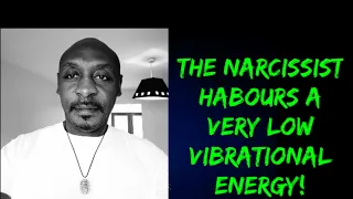 THE NARCISSIST IS & HARBOURS A VERY LOW VIBRATIONAL ENERGY!(BEWARE)😳👆😱
