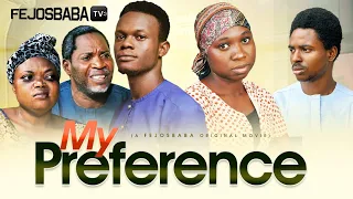 MY PREFERENCE ||  Latest Gospel Movie 2024 || FEJOSBABA TV