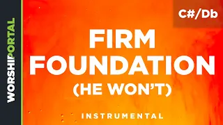 Firm Foundation (He Won’t) - Female Key - C#/Db - Instrumental