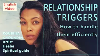 TRIGGERS IN RELATIONSHIPS : how to handle the emotions and improve our relationships