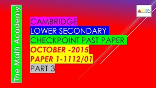 Checkpoint Secondary 1 Maths Paper 1 -PART 2/October  2015/Cambridge Lower Secondary/1112/01-SOLVED