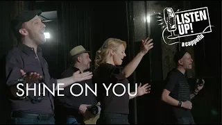 Shine On You - Matisyahu Cover [Listen Up! Jewish Vocal Band]