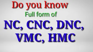 Full form of NC, CNC, DNC, VMC, HMC
