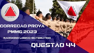 CORREÇÃO DA PROVA DE RACIOCÍNO LÓGICO-MATEMÁTICO - PMMG 2023 - 44ª QUESTÃO.
