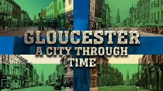 Gloucester: A City Through Time