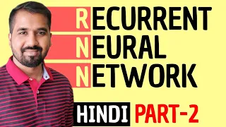 Recurrent Neural Network (RNN) Part-2 Explained in Hindi