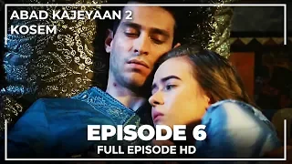 Abad Kejayaan 2: Kosem Episode 6 (Bahasa Indonesia)