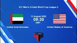 🔴 UAE vs USA Live || United Arab Emirates Vs United States 2022 Live || ICC Men's CWC League 2 Live