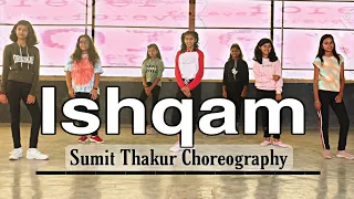 Ishqam full song | Dance video cover | Mika Singh, Ali Quli Mirza |Sumit Thakur Choreography #ishqam