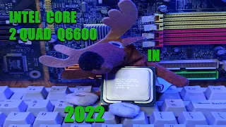 Intel core 2 quad q6600 in 2022