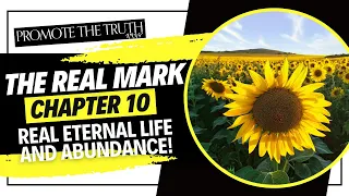 REAL ETERNAL LIFE AND ABUNDANCE! (REAL MARK 10)