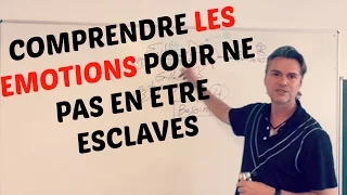 Comprendre les émotions pour ne plus en être esclaves.. Mode d'emploi