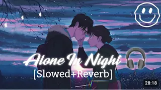 Alone in Night and Missing Someone Badly | lofi (slowed+reverbed) | Legend Arjit Singh