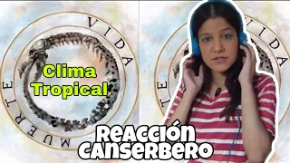 REACCIÓN CANSERBERO - Clima Tropical [ÁLBUM VIDA] | Natuchys