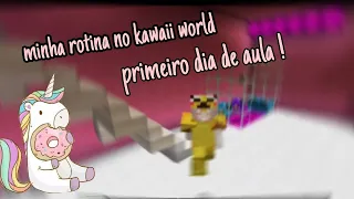 Minha rotina de primeiro dia de aula no kawaii world |Lilica Blox