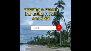 Creating a search bar using HTML and CSS | project 3