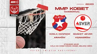 Wisła CanPack Kraków - Basket 4Ever Ksawerów (1/4 MMP U17 Kobiet)