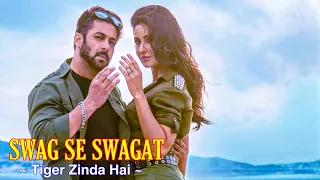 Swag Se Swagat Full Song : Tiger Zinda Hai | Vishal Dadlani, Neha Bhasin | Salman Khan, Katrina Kaif