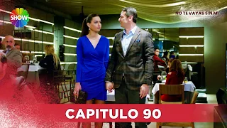 No Te Vayas Sin Mi | Capitulo 90 - HD