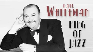 Paul Whiteman King Of Jazz | Golden Age Swing Big Band Dance Music