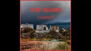 Stop Religion · Снимите ℗ 2020 Bay Records