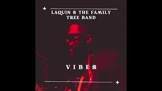 Vibes by LaQuin & the Family Tree Band