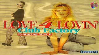 Club Factory Feat. Max P. - Love 4 Lovin' (Dsource' Mix)