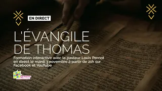 L'Evangile de Thomas 1 Etude biblique avec le Pasteur Louis Pernot