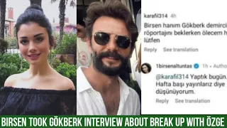 Birsen Took Gökberk demirci Interview about Break Up with Özge yagiz