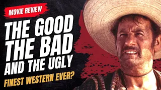 The Good, the Bad and the Ugly (1966), Movie Review - Finest Western Ever Made? #eleventy8