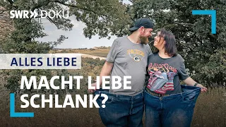 Macht Liebe schlank? | Alles Liebe! | SWR Doku