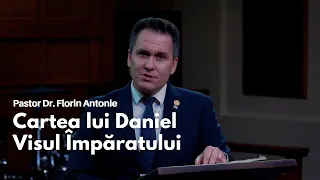 Cartea lui Daniel - Visul  Împăratului  // cu Dr. Florin Antonie