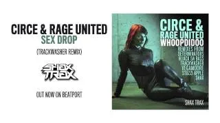 Circe & Rage United "Sex Drop" (Trackwasher Remix) [SHAX TRAX]