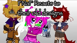 FNaF Reacts to Their Old Designs || FNaF gacha ||