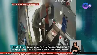 Panghoholdap sa isang convenience store, napigilan ng security guard | SONA