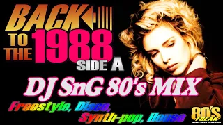 【80s music hits】Back To The 1988 Side A - Dj SnG 80's Mix【Back To The 80's】