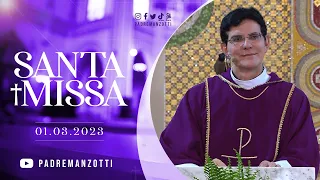 SANTA MISSA AO VIVO | PADRE REGINALDO MANZOTTI | 01/03/2023