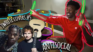 Ed Sheeran & Travis Scott - Antisocial JWhite Drum Cover (WATCH TILL END)