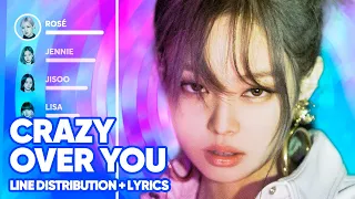 BLACKPINK - Crazy Over You (Line Distribution + Lyrics Color Coded) PATREON REQUESTED