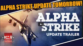 War Thunder - ALPHA STRIKE UPDATE TOMORROW!