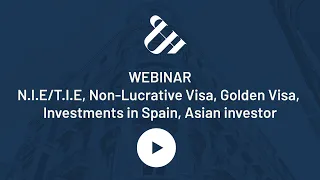 N.I.E/T.I.E, Non-Lucrative Visa, Golden Visa, Investments in Spain, Asian investor